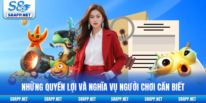 Những quyền lợi và nghĩa vụ người chơi cần biết