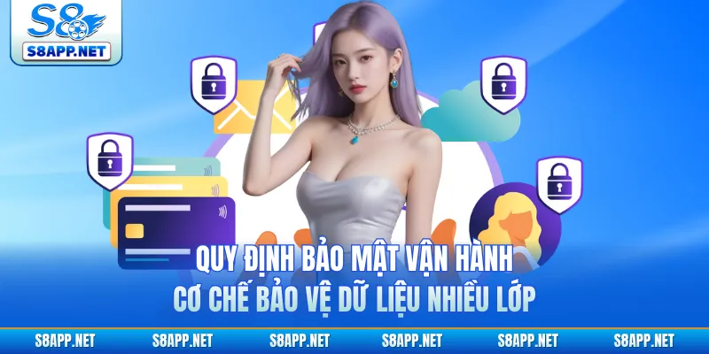 Quy định bảo mật vận hành cơ chế bảo vệ dữ liệu nhiều lớp 